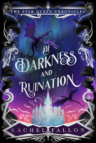 Of Darkness and Ruination (The Star Queen Chronicles Book 1)