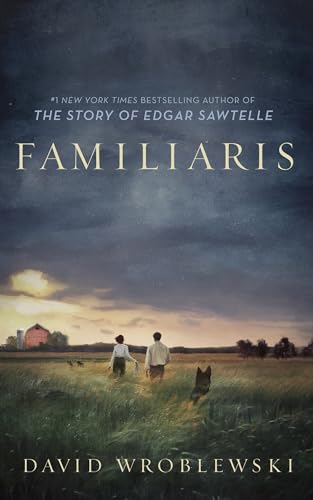 Familiaris: ‘Wroblewski has set a story-telling bonfire as enthralling in its pages as it is illuminating of our fragile and complicated humanity’ Tom Hanks