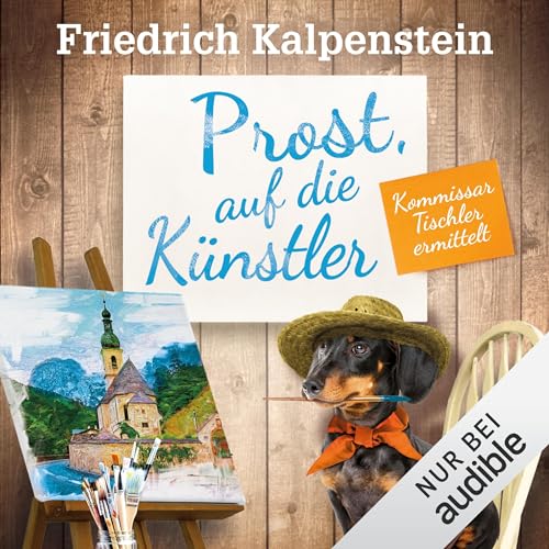 Prost, auf die Künstler: Kommissar Tischler ermittelt 9