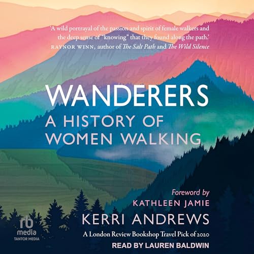 Wanderers: A History of Women Walking