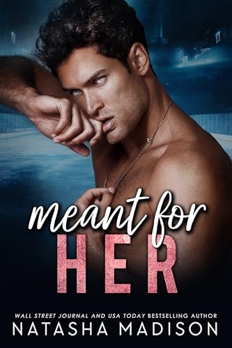 Meant For Her: A enemies to lovers, single mother, sports romance (Meant for Series Book 2)