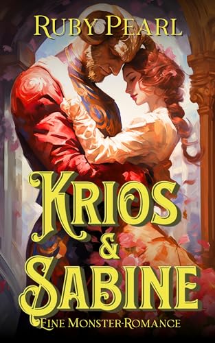 Krios und Sabine: Eine Monster-Romance (Gefährtin des Monsters)