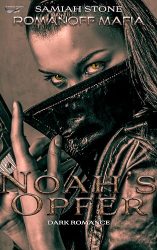 NOAH'S OPFER | TWO MAFIA SOLDIERS VS FBI POWER | BOOK SIX: MAFIA DARK ROMANCE (ROMANOFF MAFIA 6)
