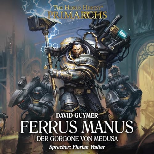 Ferrus Manus - Der Gorgone von Medusa: The Horus Heresy - Primarchs 7