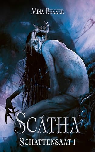 Scatha - Schattensaat 1: Dark Fantasy mit einem göttlichen Fluch, einer Antiheldin und Piraten