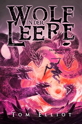 Wolf in der Leere, Buch 5: Ein Dark Fantasy Abenteuer (Das Große Spiel)