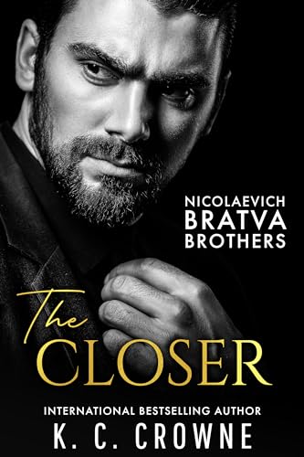 The Closer: A Billionaire Bratva Romance (Antonov & Nicolaevich Bratva Brothers)