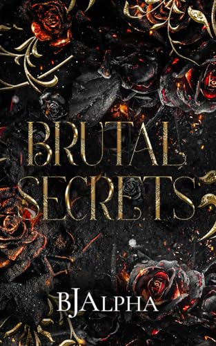 Brutal Secrets: (The Brutal Duet Part Ⅱ Book 1) (The Brutal Series, Band 3)
