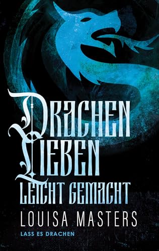 Drachenlieben Leicht Gemacht (Lass es Drachen 1)