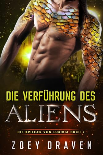 Die Verführung des Aliens (Die Krieger von Luxiria 7)