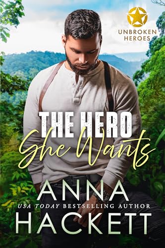 The Hero She Wants (Unbroken Heroes Book 2)