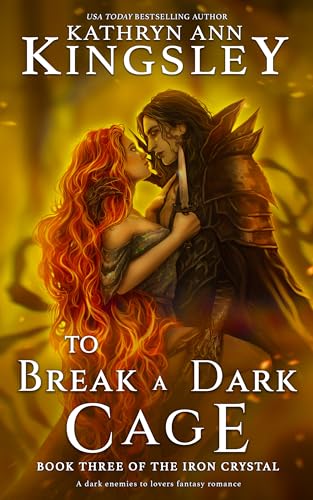 To Break a Dark Cage: A dark enemies to lovers fantasy romance (The Iron Crystal Book 3)
