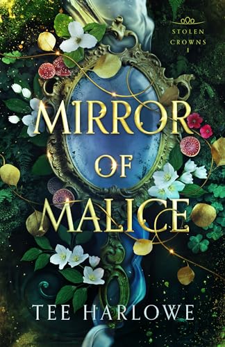 Mirror of Malice: A Steamy Fantasy Romance (Stolen Crowns Book 1)