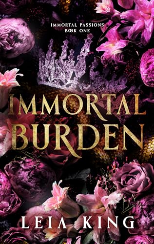 IMMORTAL BURDEN: A Reverse Harem Paranormal Romance (IMMORTAL PASSIONS Book 1)