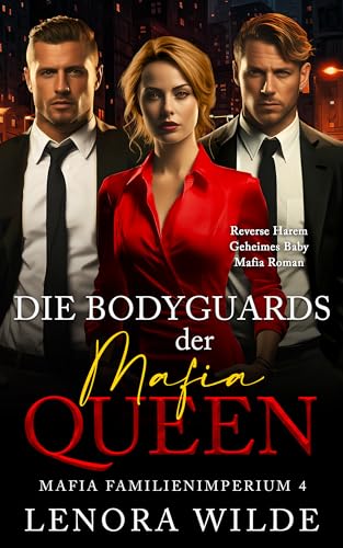 Die Bodyguards der Mafia Queen: Reverse Harem geheimes Baby Mafia Liebesroman (Mafia Familienimperium 4)