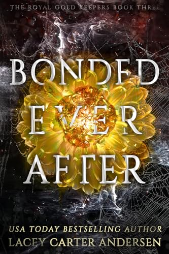 Bonded Ever After: A Fantasy Romance (The Royal Gold Keepers Book 3)