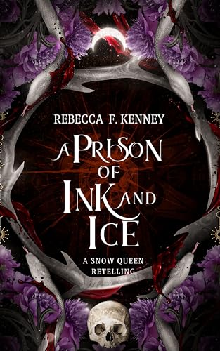 A Prison of Ink and Ice: A Snow Queen Retelling (Wicked Darlings Book 4)