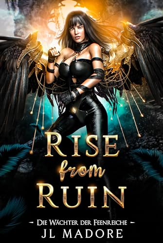 Rise from Ruin: Ein paranormaler Liebesroman (Die Wächter der Feenreiche 14)