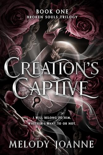 Creation's Captive (Broken Souls Trilogy Book 1)