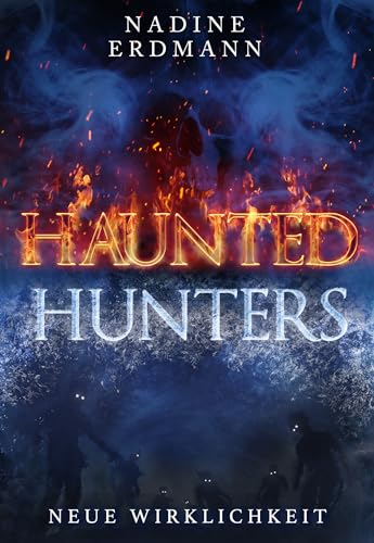Neue Wirklichkeit (Haunted Hunters 1)