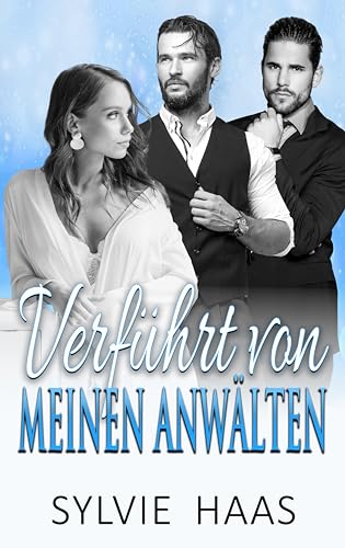 Verführt von meinen Anwälten: Eine Ménage à trois-Romanze (Eggplant Canyon (Deutsch))