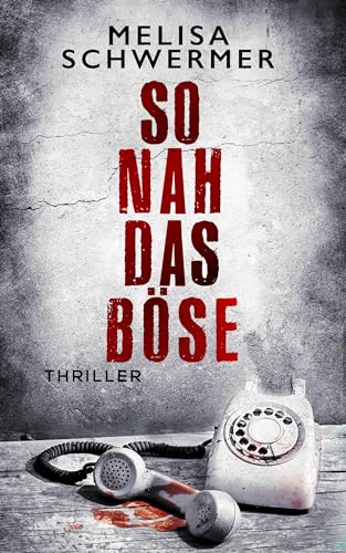 So nah das Böse: Thriller (Fabian Prior 11)