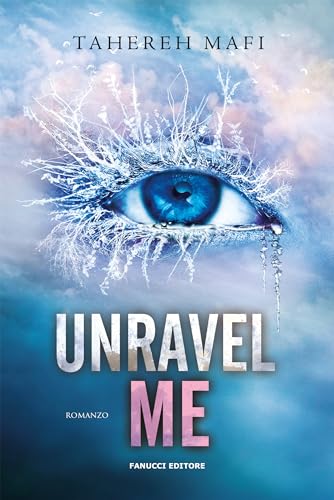 Unravel Me. Shatter Me vol. 2 (Fanucci Editore)