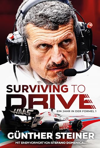Günther Steiner - Surviving to Drive: Ein Jahr in der Formel 1