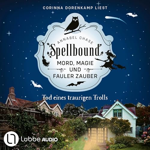 Spellbound - Tod eines traurigen Trolls: Mord, Magie und fauler Zauber 6