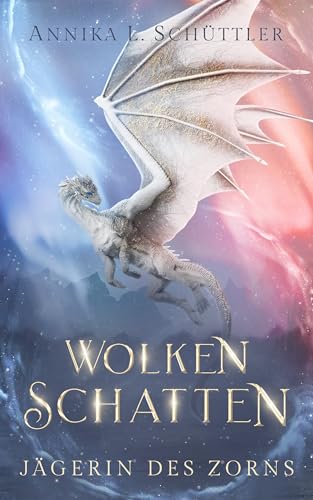 Wolkenschatten: Jägerin des Zorns (Dämmer-Chroniken 2)