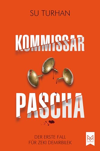 Kommissar Pascha: Der erste Fall für Zeki Demirbilek. Kriminalroman (Kommissar Pascha-Reihe 1)