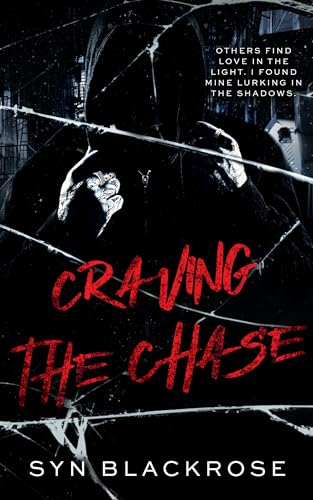 CRAVING THE CHASE: A Dark MM Stalker Romance