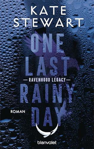 One Last Rainy Day: Roman - Das heiß ersehnte Spin-Off der »The Ravenhood«-Reihe endlich auf Deutsch! (Ravenhood Legacy 1)