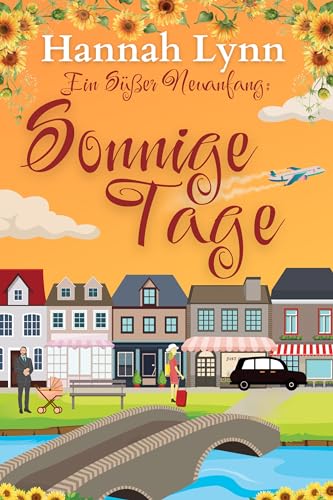 Ein süßer Neuanfang: Sonnige Tage (Eine süße Neuanfangsserie 5)