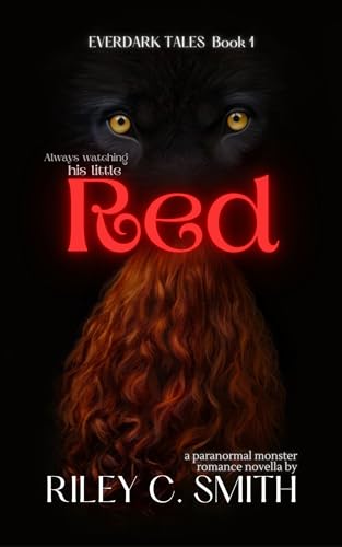 Red: a paranormal monster romance novella (Everdark Tales Book 1)