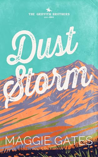 Dust Storm: A Single Dad Cowboy Romance (The Griffith Brothers Book 1)
