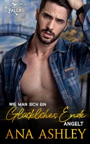 Wie man sich ein glückliches Ende angelt (Chester Falls, Band 7)