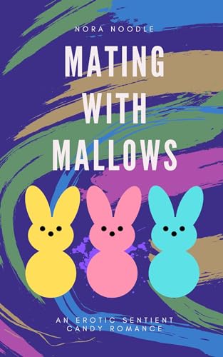 Mating with Mallows: An Erotic Sentient Candy Romance