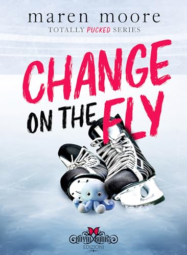 Change on the fly (Totally Pucked series Vol. 1)