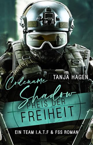 Codename Shadow - Preis der Freiheit (International-Anti-Terror-Force 6)