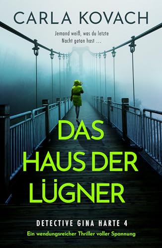 Das Haus der Lügner: Ein wendungsreicher Thriller voller Spannung (Detective Gina Harte 4)