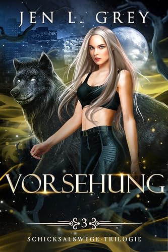 Vorsehung (Schicksalswege-Trilogie 3)