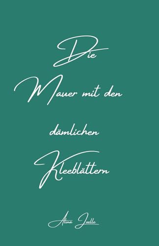 Die Mauer mit den dämlichen Kleeblättern: Neutrale Cover Version