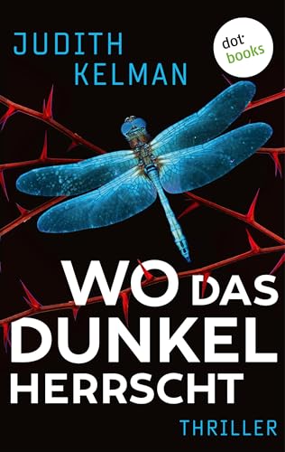 Wo das Dunkel herrscht: Thriller: Die Rechtsanwältin ermittelt 1 | Eine Reihe mysteriöser Selbstmorde an einer Universität
