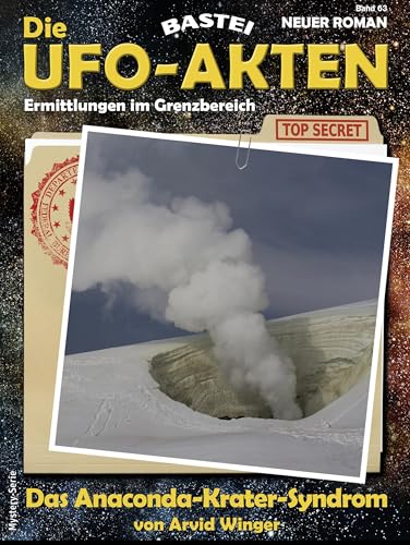 Die UFO-AKTEN 63: Das Anaconda-Krater-Syndrom