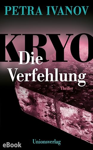 KRYO – Die Verfehlung: Thriller. Die KRYO-Trilogie III