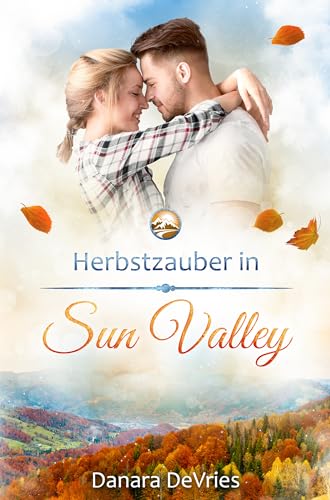 Herbstzauber in Sun Valley: Ein Kleinstadt-Liebesroman (Kleinstadtliebe in Sun Valley 4)