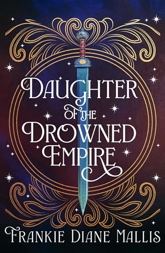 Daughter of the Drowned Empire: Discover your next BookTok romantasy obsession in this mesmerising tale of forbidden love and deadly court politics (Drowned Empire Series Book 1)