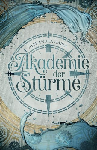 Akademie der Stürme (Von Meistern und Scharlatanen, Band 1)