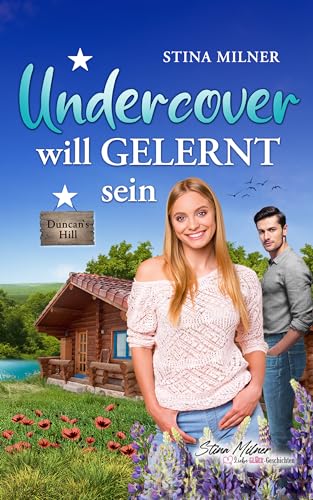Undercover will gelernt sein: Ein Duncan's Hill-Roman (HerzLiebeGlück-Geschichten aus Duncan's Hill 5)